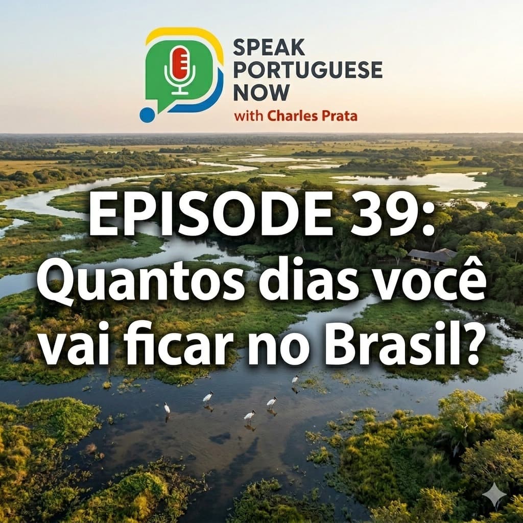 Quantos dias você vai ficar no Brasil